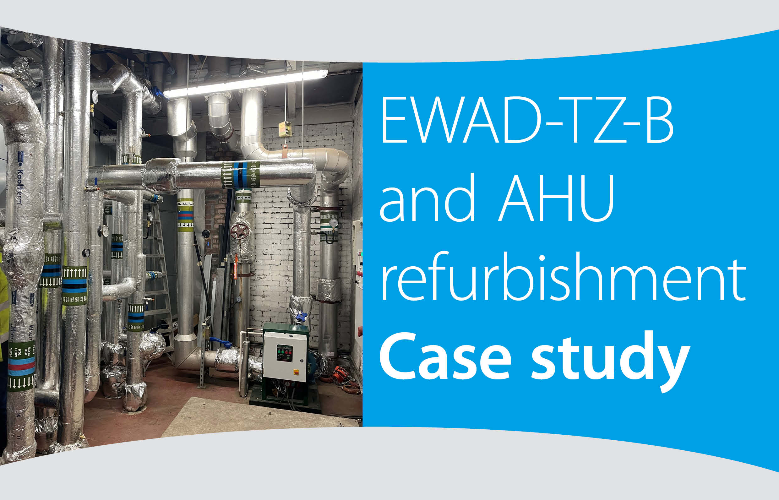 Case study – EWAD-TZ-B Chiller and AHU refurbishment